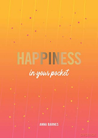 Happiness in Your Pocket: Tips and Advice for a Happier You - Anna Barnes [KSIĄŻKA]