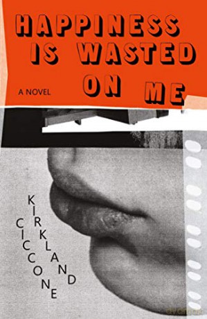 Happiness is Wasted on Me - Kirkland Ciccone [KSIĄŻKA]