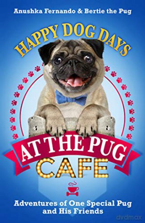 Happy Dog Days at the Pug Cafe - Anushka Fernando [KSIĄŻKA]