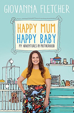 Happy Mum, Happy Baby: My adventures into motherhood - Giovanna Fletcher [KSIĄŻKA]
