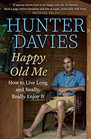 Happy Old Me: How to Live A Long Life, and Really Enjoy It - Hunter Davies [KSIĄŻKA]
