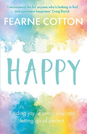 Happy: Finding joy in every day and letting go of perfect - Fearne Cotton [KSIĄŻKA]