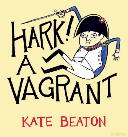 Hark! A Vagrant - Kate Beaton [KSIĄŻKA]