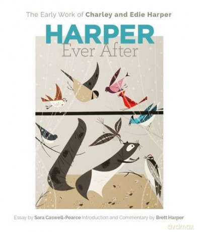 Harper Ever After: The Early Work of Charley and Edie Harper - Sara Caswell-Pearce [KSIĄŻKA]