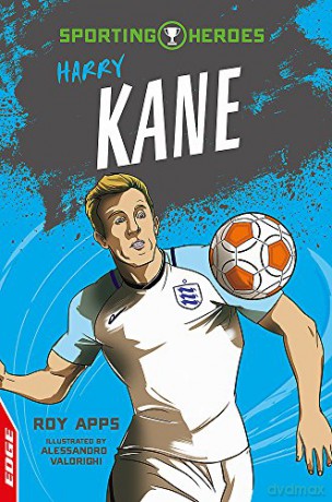 Harry Kane (EDGE: Sporting Heroes) - Roy Apps [KSIĄŻKA]