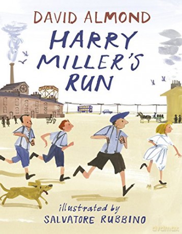 Harry Miller's Run - David Almond [KSIĄŻKA]