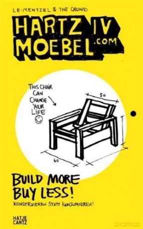 Hartz IV Moebel.com: Build More Buy Less! Konstruieren statt konsumieren - Birgit S. Bauer [KSIĄŻKA]