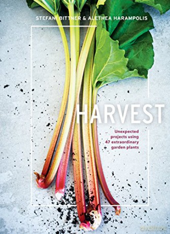 Harvest: Unexpected Projects Using 47 Extraordinary Garden Plants - Stefani Bittner [KSIĄŻKA]