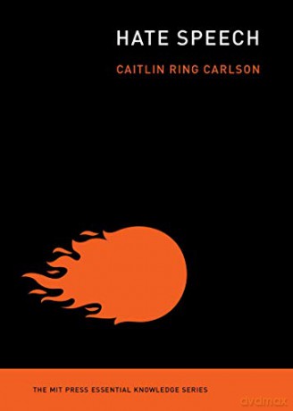 Hate Speech (MIT Press Essential Knowledge) - Carlson Caitlin Ring [KSIĄŻKA]