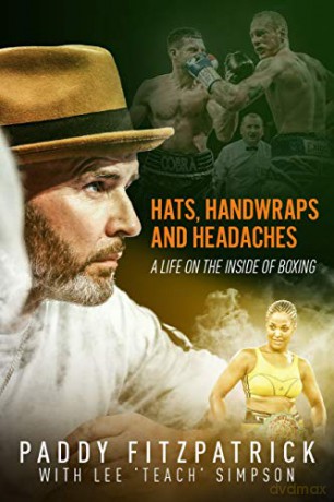 Hats, Handwraps and Headaches: A Life on the Inside of Boxing - Paddy Fitzpatrick [KSIĄŻKA]
