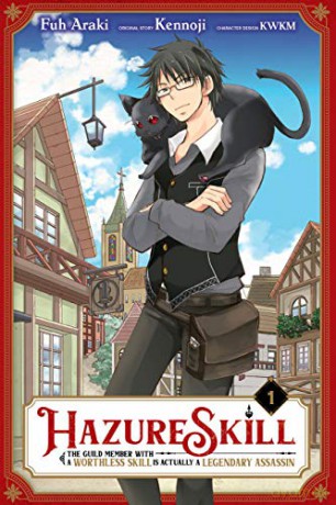 Hazure Skill: The Guild Member with a Worthless Skill Is Actually a Legendary Assassin, Vol. 1 (Hazure Skill: The Guild Member with a Worthless Skill Is Actually a Legendary Assassin (Light Novel)) - Fuh Araki [KSIĄŻKA]