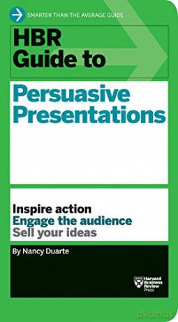 HBR Guide to Persuasive Presentations - Nancy Duarte [KSIĄŻKA]