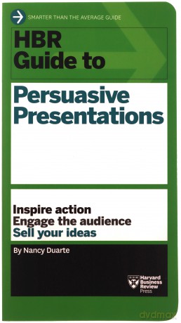 HBR Guide to Persuasive Presentations - Nancy Duarte [KSIĄŻKA]