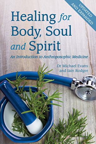 Healing for Body, Soul and Spirit: An Introduction to Anthroposophic Medicine - Michael Evans [KSIĄŻKA]
