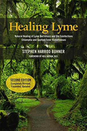 Healing Lyme: Natural Healing of Lyme Borreliosis and the Coinfections Chlamydia and Spotted Fever Rickettsiosis, 2nd Edition - Stephen Harrod Buhner [KSIĄŻKA]