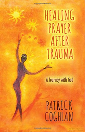 Healing Prayer After Trauma - Patrick Coghlan [KSIĄŻKA]