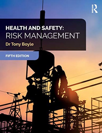 Health and Safety: Risk Management - Tony Boyle [KSIĄŻKA]
