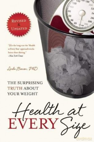 Health At Every Size: The Surprising Truth About Your Weight - Linda Bacon [KSIĄŻKA]