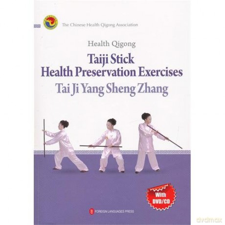 Health Qigong: Taiji Stick Heatlh Perservation Exercises - The Chinese Health Qigong Association [KSIĄŻKA]