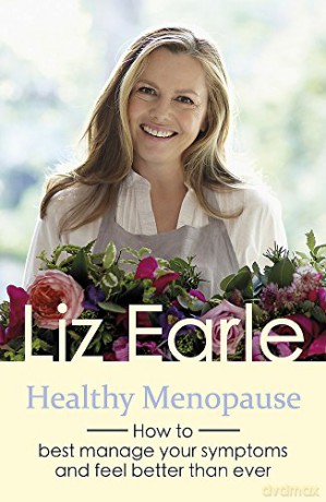 Healthy Menopause: How to best manage your symptoms and feel better than ever (Wellbeing Quick Guides) - Liz Earle [KSIĄŻKA]