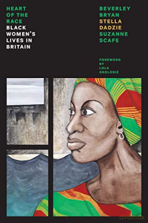 Heart Of The Race: Black Women's Lives in Britain (Feminist Classics) - Beverley Bryan [KSIĄŻKA]