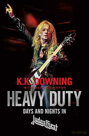 Heavy Duty: Days and Nights in Judas Priest - K. K. Downing [KSIĄŻKA]
