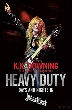 Heavy Duty: Days and Nights in Judas Priest - K. K. Downing [KSIĄŻKA]