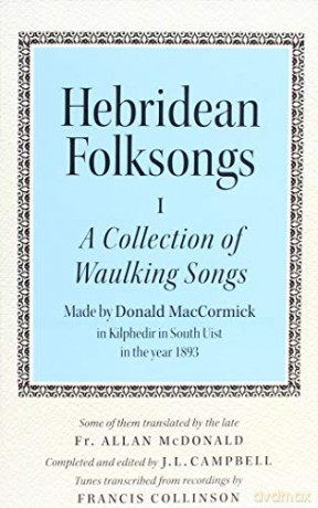 Hebridean Folk Songs: Volume 1: A Collection of Waulking Songs - John Lorne Campbell [KSIĄŻKA]