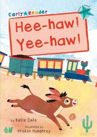 Hee-haw! Yee-haw!: (Turquoise Early Reader) - Katie Dale [KSIĄŻKA]