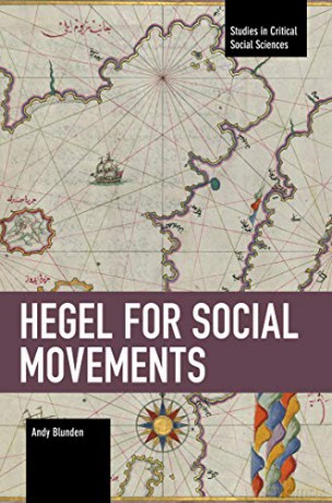 Hegel for Social Movements (Studies in Critical Social Sciences) - Andy Blunden [KSIĄŻKA]