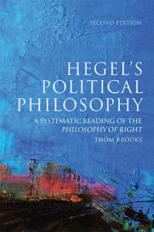 Hegel's Political Philosophy: A Systematic Reading of the Philosophy of Right - Thom Brooks [KSIĄŻKA]
