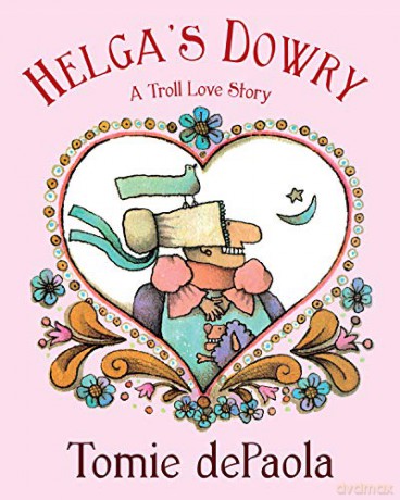 Helga's Dowry: A Troll Love Story - dePaola Tomie dePaola [KSIĄŻKA]