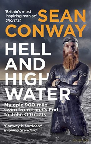 Hell and High Water: My Epic 900-Mile Swim from Land's End to John O'Groats - Sean Conway [KSIĄŻKA]