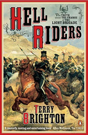 Hell Riders: The Truth About the Charge of the Light Brigade - Terry Brighton [KSIĄŻKA]