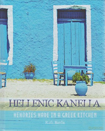 Hellenic Kanella: Memories Made in a Greek Kitchen - Ruth Bardis [KSIĄŻKA]