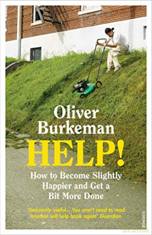 HELP!: How to Become Slightly Happier and Get a Bit More Done - Oliver Burkeman [KSIĄŻKA]