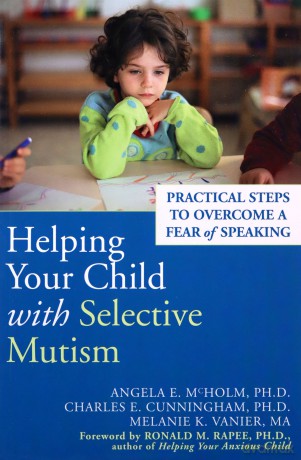 Helping Your Child with Selective Mutism: Practical Steps to Overcome a Fear of Speaking - Angela E. McHolm [KSIĄŻKA]
