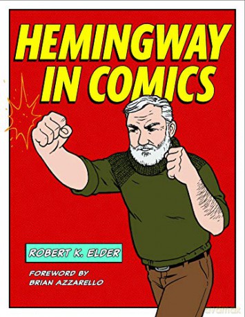 Hemingway in Comics - Robert K. Elder [KSIĄŻKA]
