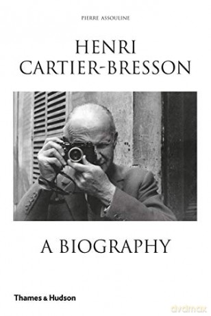 Henri Cartier-Bresson: A Biography - Pierre Assouline [KSIĄŻKA]