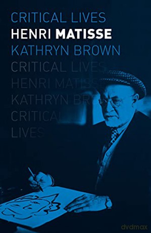 Henri Matisse (Critical Lives) - Kathryn Brown [KSIĄŻKA]