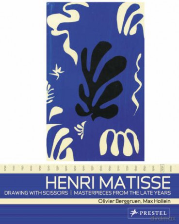 Henri Matisse: Drawing with Scissors: Masterpieces from the Late Years - Olivier Berggruen [KSIĄŻKA]