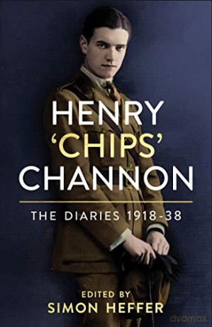 Henry 'Chips' Channon: The Diaries (Volume 1): 1918-38 - Chips Channon [KSIĄŻKA]
