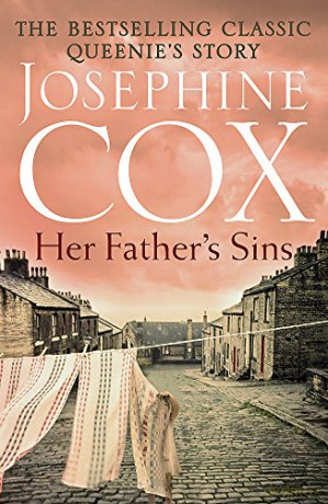 Her Father's Sins: An extraordinary saga of hope against the odds (Queenie's Story, Book 1) - Josephine Cox [KSIĄŻKA]