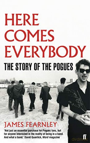 Here Comes Everybody: The Story of the Pogues - James Fearnley [KSIĄŻKA]