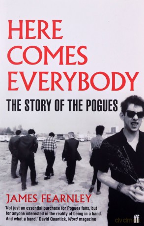 Here Comes Everybody: The Story of the Pogues - James Fearnley [KSIĄŻKA]