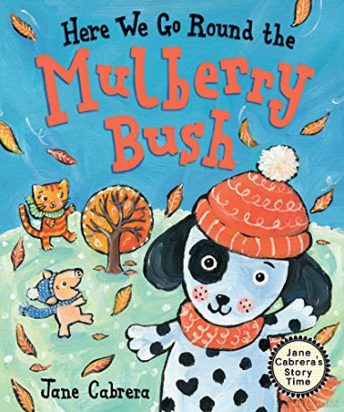 Here We Go Round the Mulberry Bush (Jane Cabrera's Story Time) - Jane Cabrera [KSIĄŻKA]