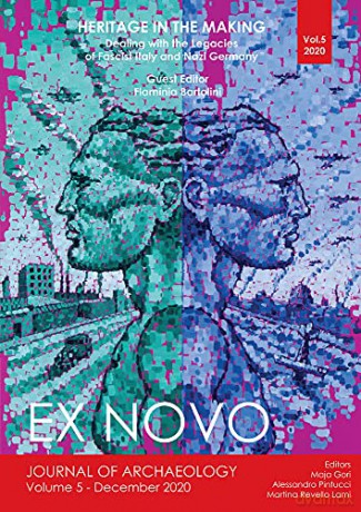 Heritage in the Making: Dealing with the Legacies of Fascist Italy and Nazi Germany (Ex Novo: Journal of Archaeology 2020): 5 - Flaminia Bartolini [KSIĄŻKA]