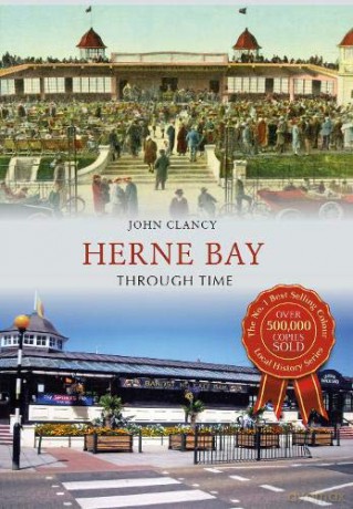 Herne Bay Through Time - John Clancy [KSIĄŻKA]