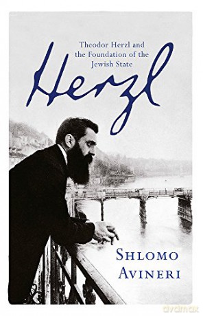 Herzl: Theodor Herzl and the Foundation of the Jewish State - Shlomo Avineri [KSIĄŻKA]