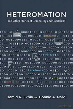 Heteromation, and Other Stories of Computing and Capitalism (Acting with Technology) - Hamid R. Ekbia [KSIĄŻKA]